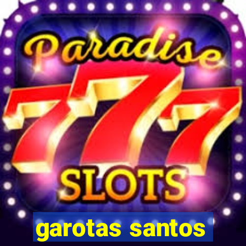 garotas santos